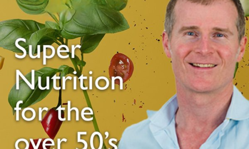 Super Nutrition For The Over 50’s